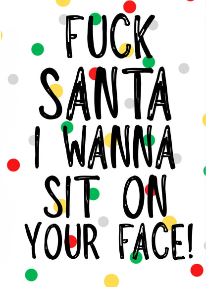 Sit On Your Face -  Greeting Card