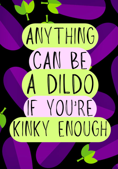 Anything Can Be A Dildo - Greeting Card