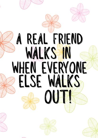A Real Friend Walks In - Greeting Card