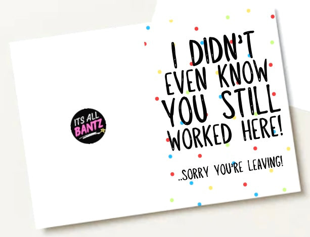Didn’t Know You Worked Here -  Greeting Card