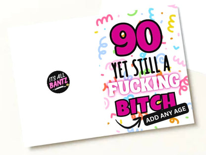 Still A Fucking Bitch -  Birthday Card