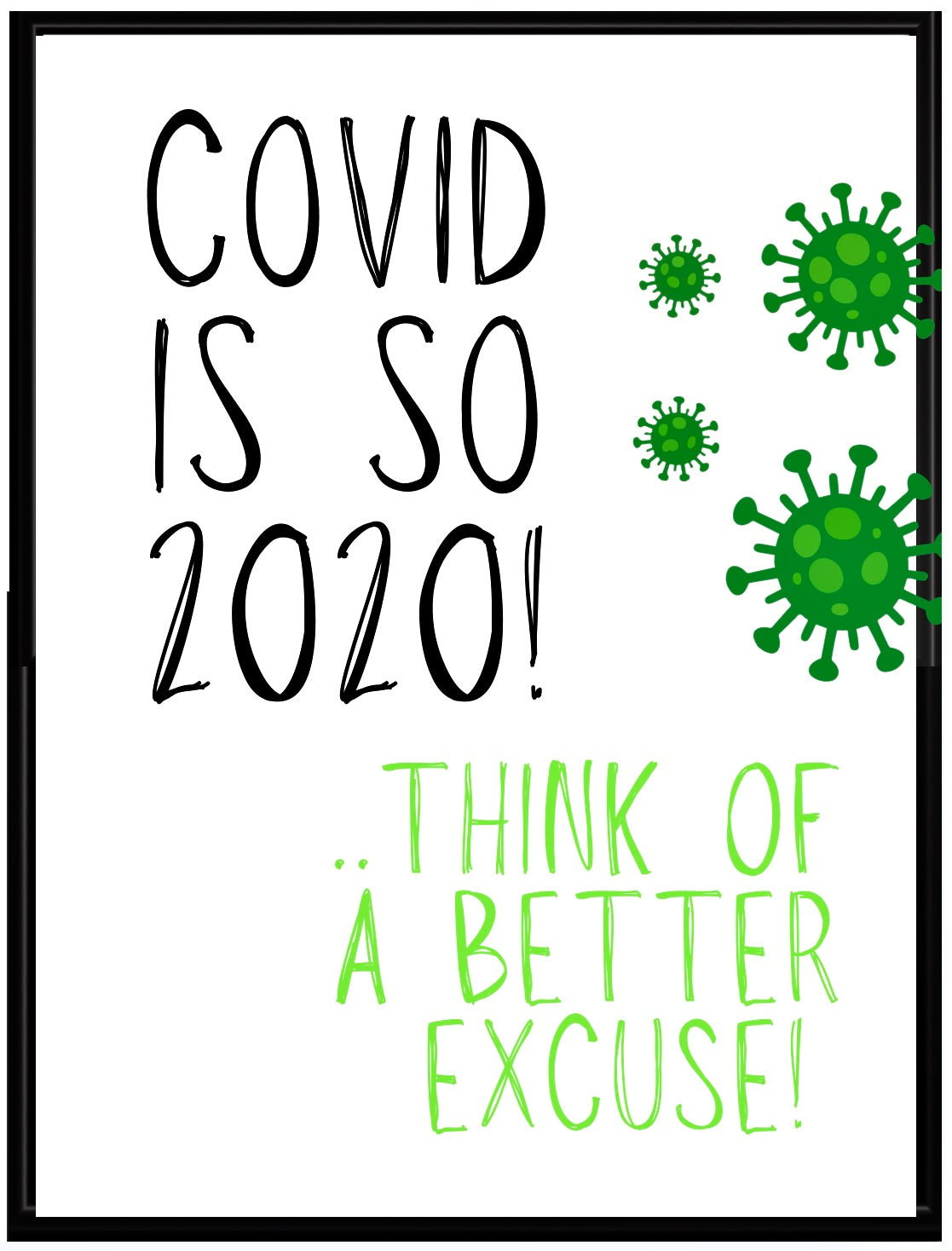 COVID Excuse -  Greeting Card