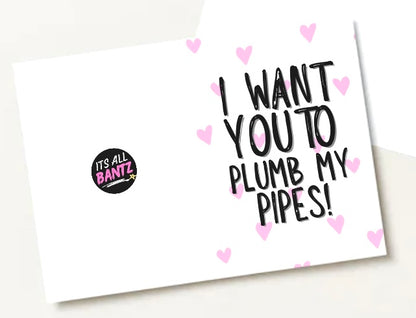 Plumb My Pipes - Greeting Cardm