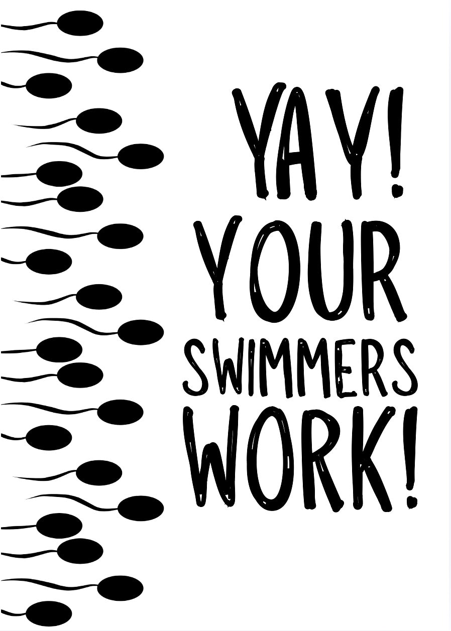 Your Swimmers Work -  Greeting Card
