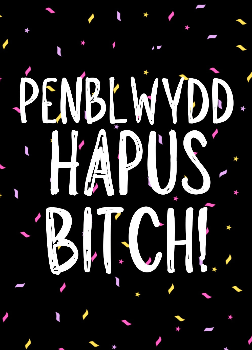 Happy Birthday Bitch (Welsh) -  Greeting Card