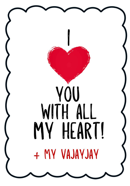 All My Heart and Vajayjay - Greeting Card
