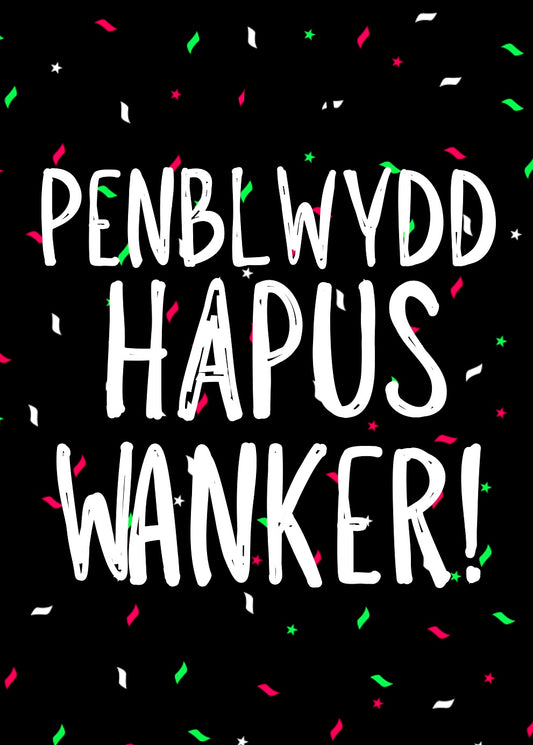 Happy Birthday Wanker (Welsh) -  Greeting Card