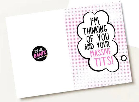 Thinking Of Your Massive Tits - Greeting Card