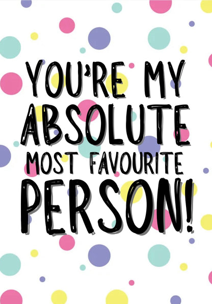 Most Favourite Person - Greeting Card