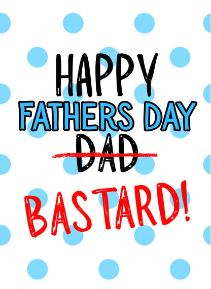 Fathers Day Bastard - Greeting Card