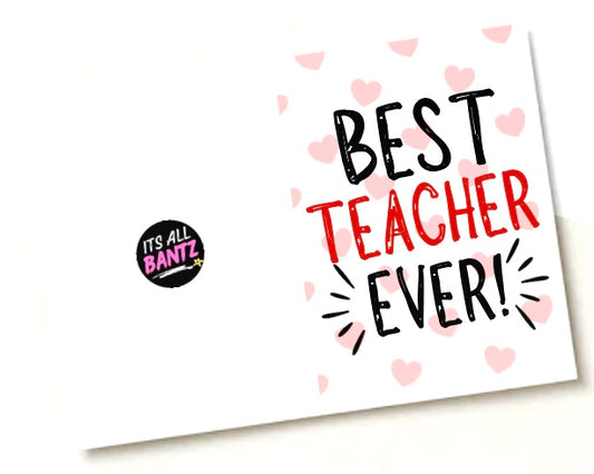 Best Teacher Ever -  Greeting Card