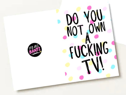 Own A TV -  Greeting Card