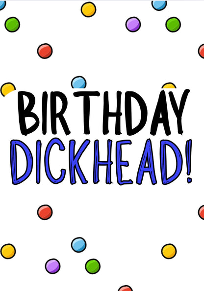Birthday Dickhead - Greeting Card