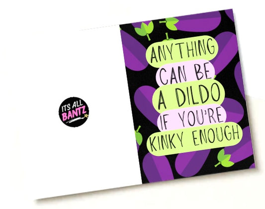 Anything Can Be A Dildo - Greeting Card