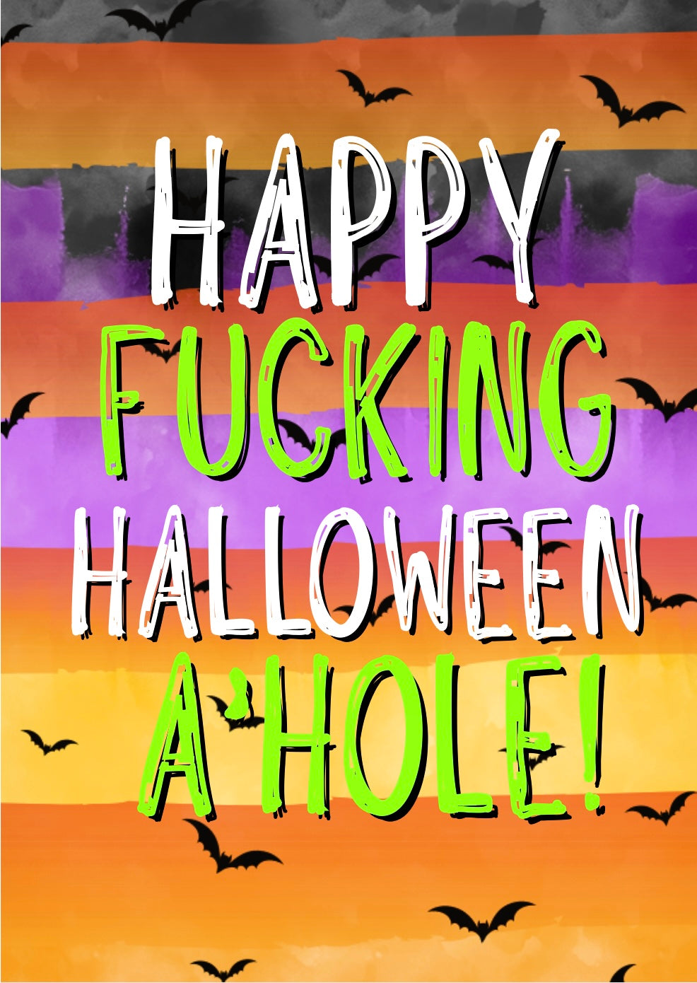Happy Fucking Halloween A’hole - Greeting Card