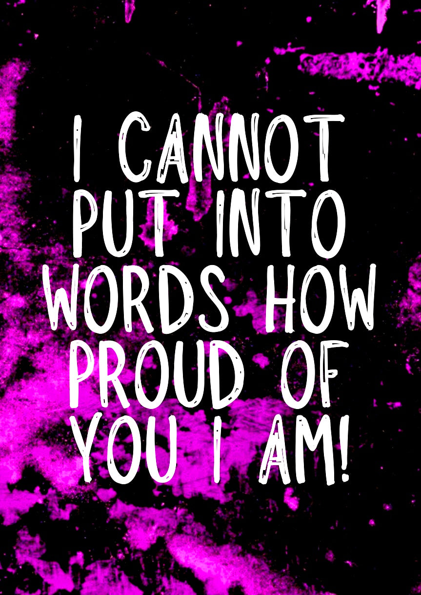 Proud Of You -  Greeting Card