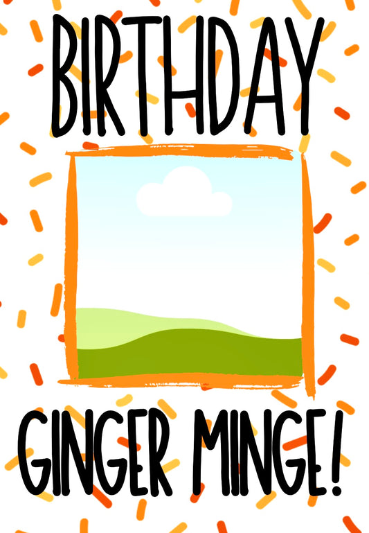Birthday Ginger Minge - Greeting Card