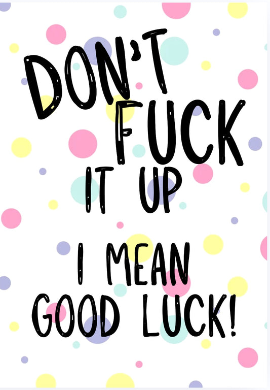 Don’t Fuck It Up -  Greeting Card