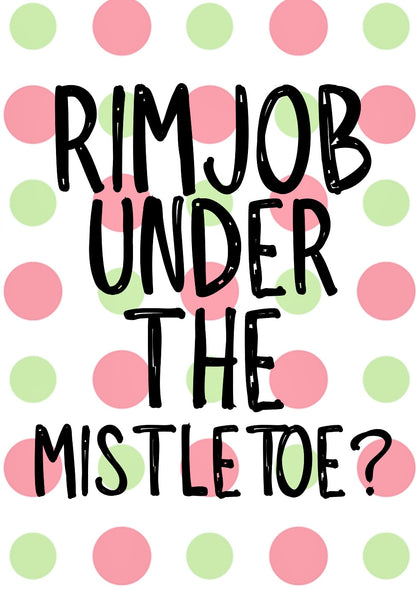 Rim Job Under Mistletoe -  Greeting Card