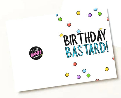 Birthday Bastard - Greeting Card