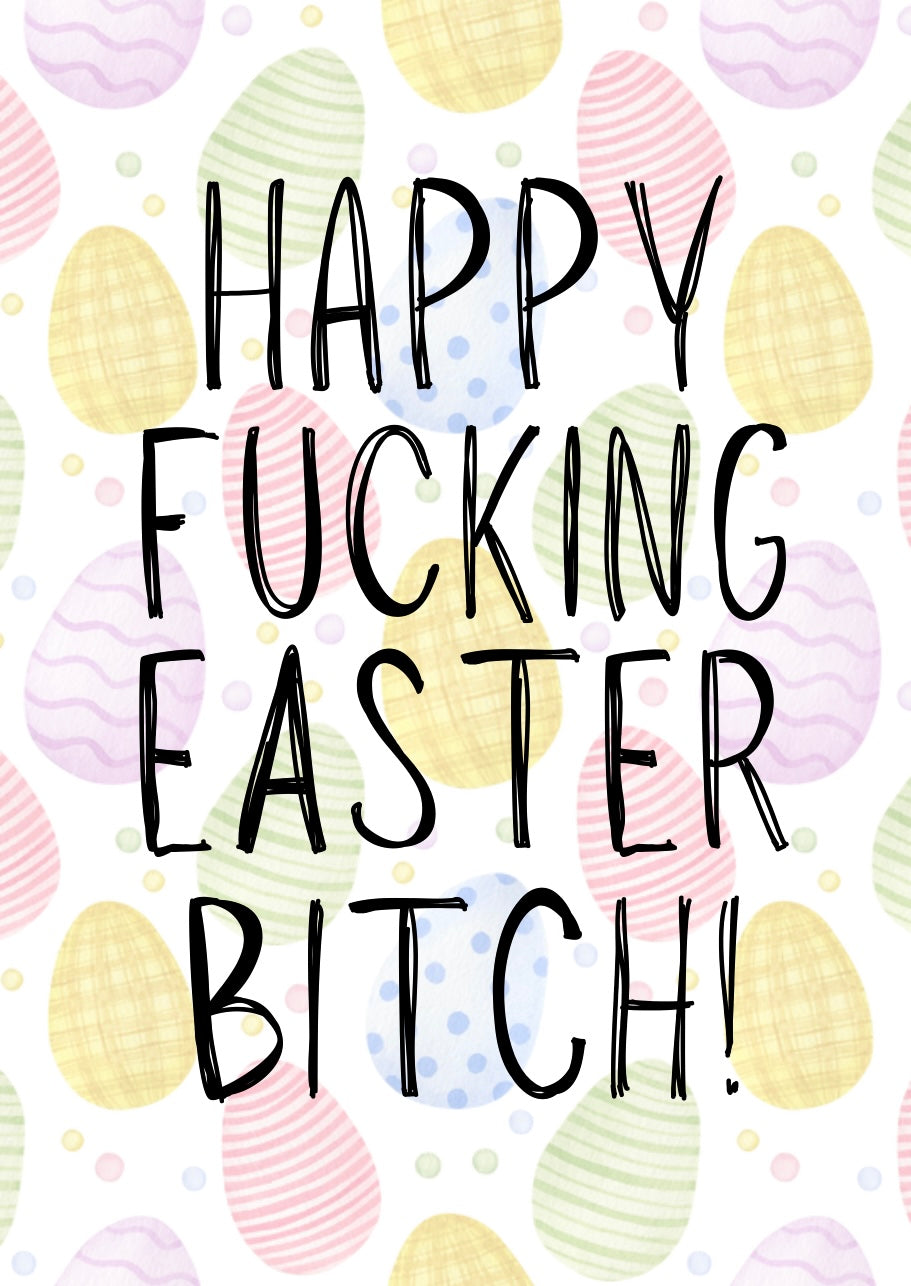 Happy Fucking Easter Bitch - Greeting Card