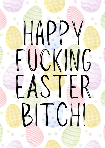 Happy Fucking Easter Bitch - Greeting Card
