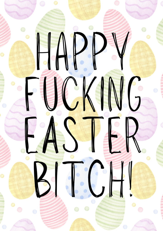 Happy Fucking Easter Bitch - Greeting Card