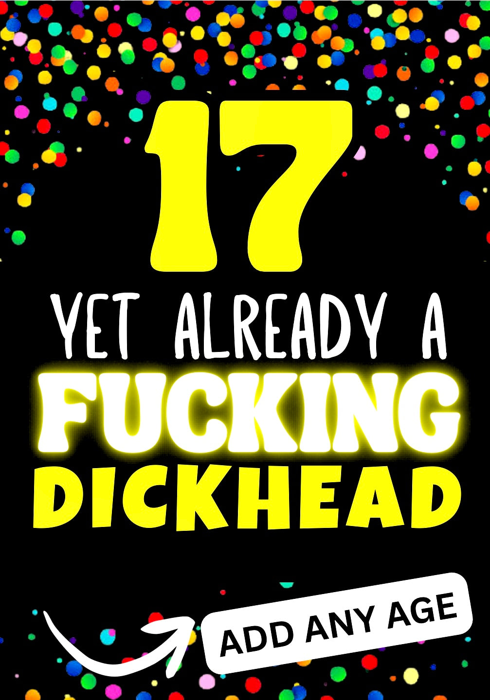 Already A Dickhead - Birthday Card