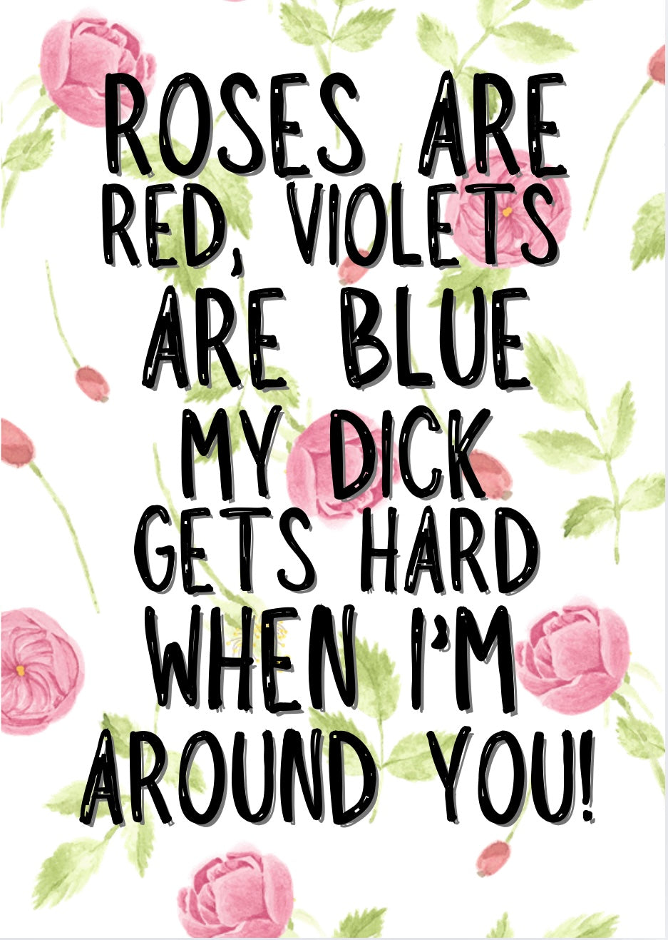 You Make My Dick Hard - Greeting Card