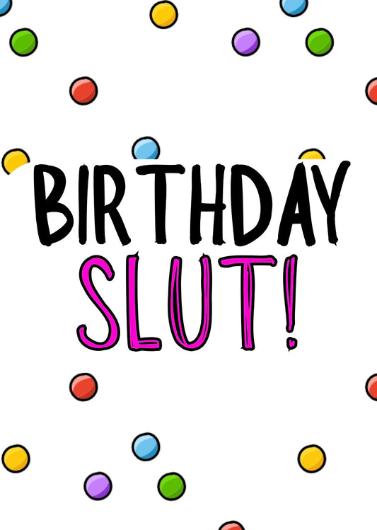 Birthday Slut - Greeting Card