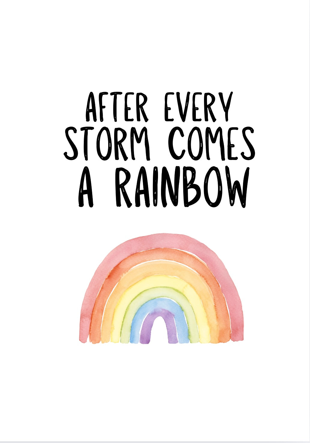 After Every Storm Comes A Rainbow - Greeting Card