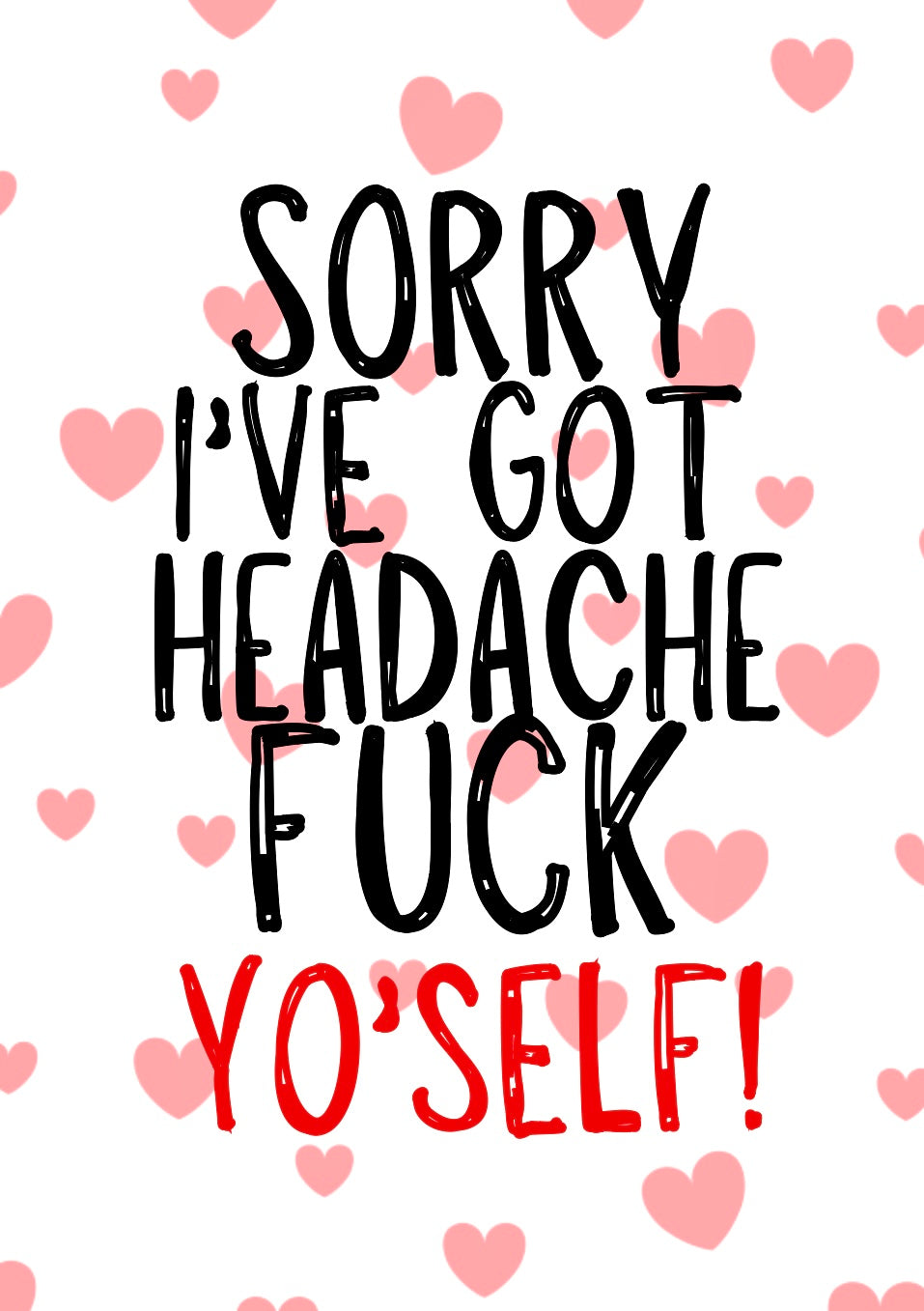 Fuck Yo’Self -  Greeting Card