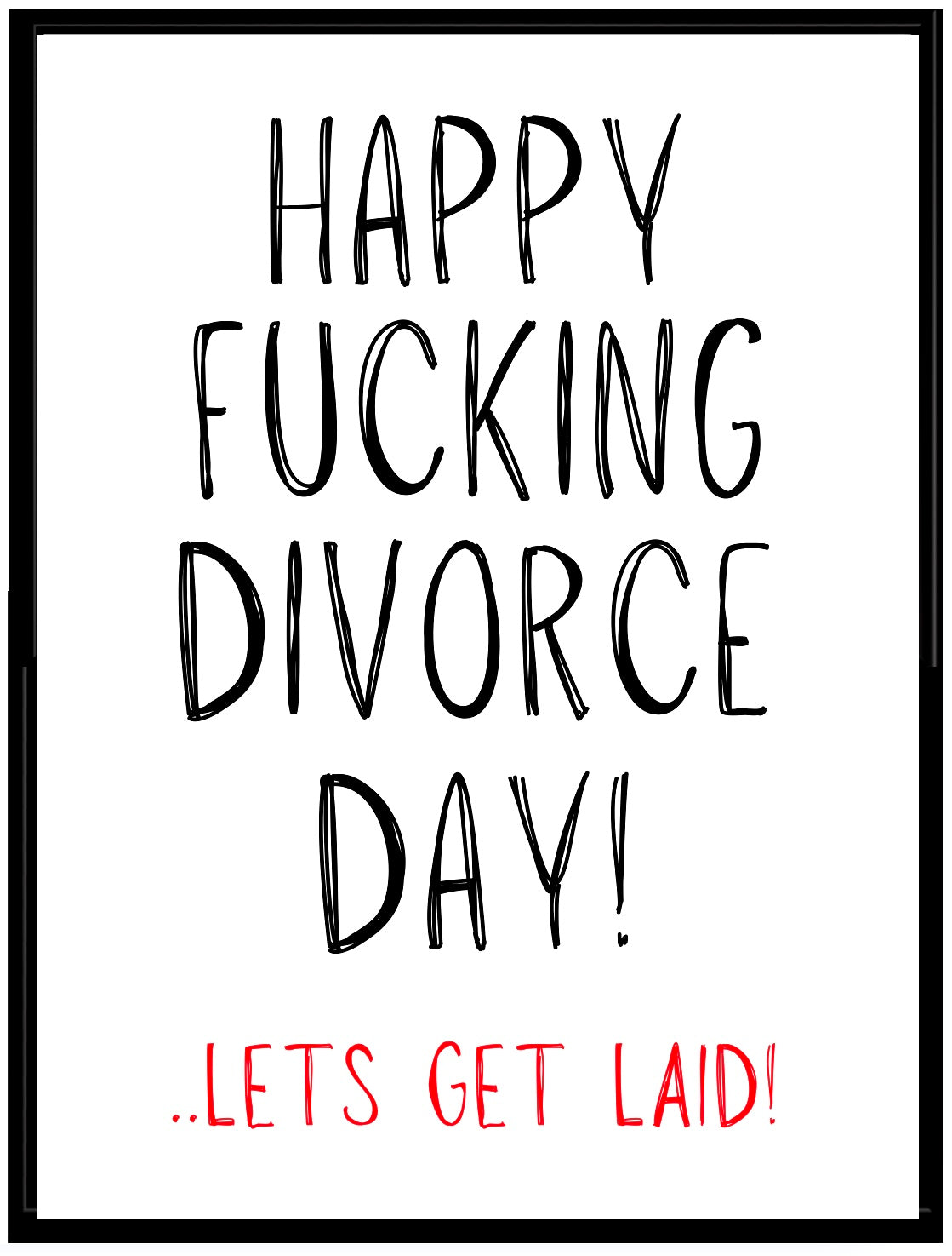 Happy Divorce Day -  Greeting Card