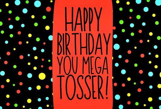 Happy Birthday Mega Tosser - Wine Bottle Label