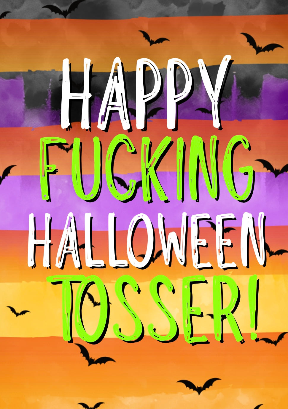 Happy Fucking Halloween Tosser - Greeting Card