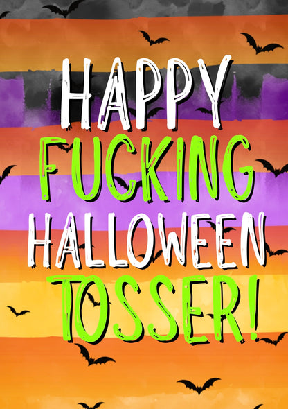 Happy Fucking Halloween Tosser - Greeting Card