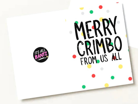 Merry Crimbo From Us All -  Greeting Card
