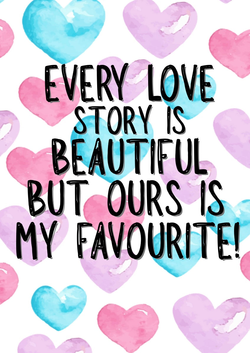 Every Love Story Is Beautiful - Greeting Card