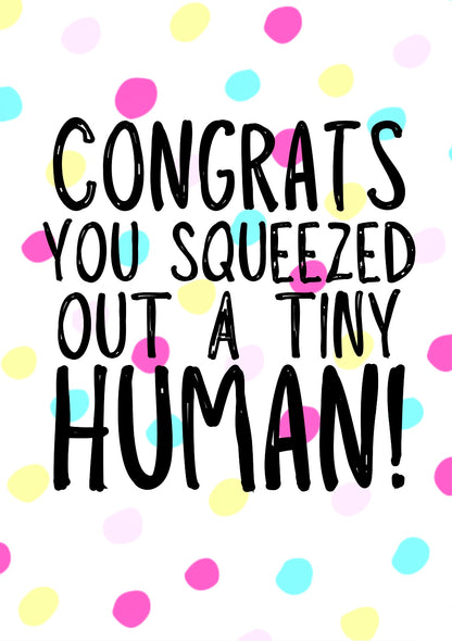 Squeezed Out A Human -  Greeting Card