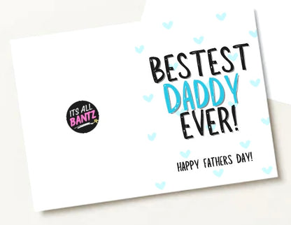 Bestest Daddy - Greeting Card