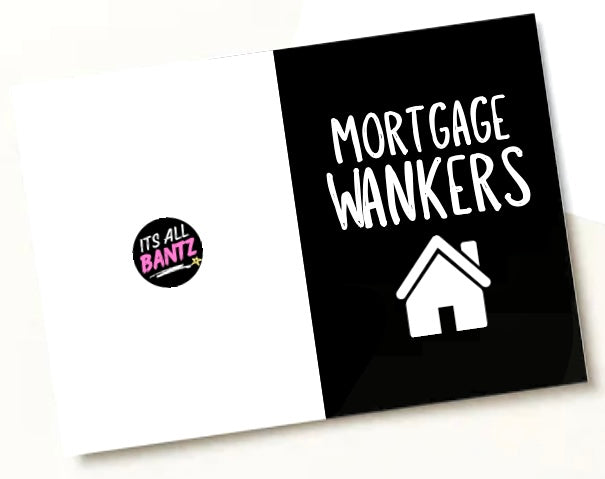 Mortgage Wankers -  Greeting Card