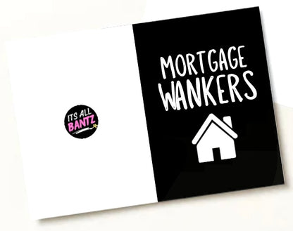 Mortgage Wankers -  Greeting Card