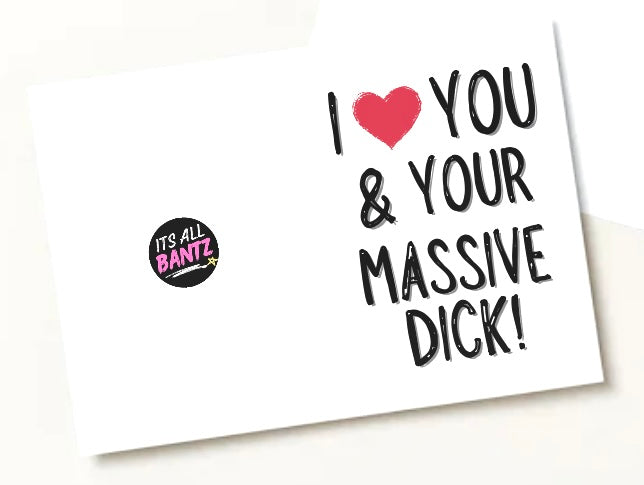 I Love You & Your Dick - Greeting Card