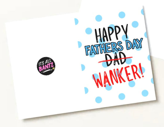 Fathers Day Wanker - Greeting Card