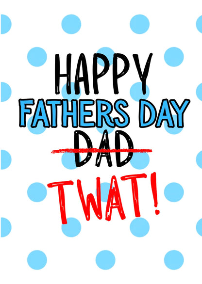 Fathers Day Twat - Greeting Card