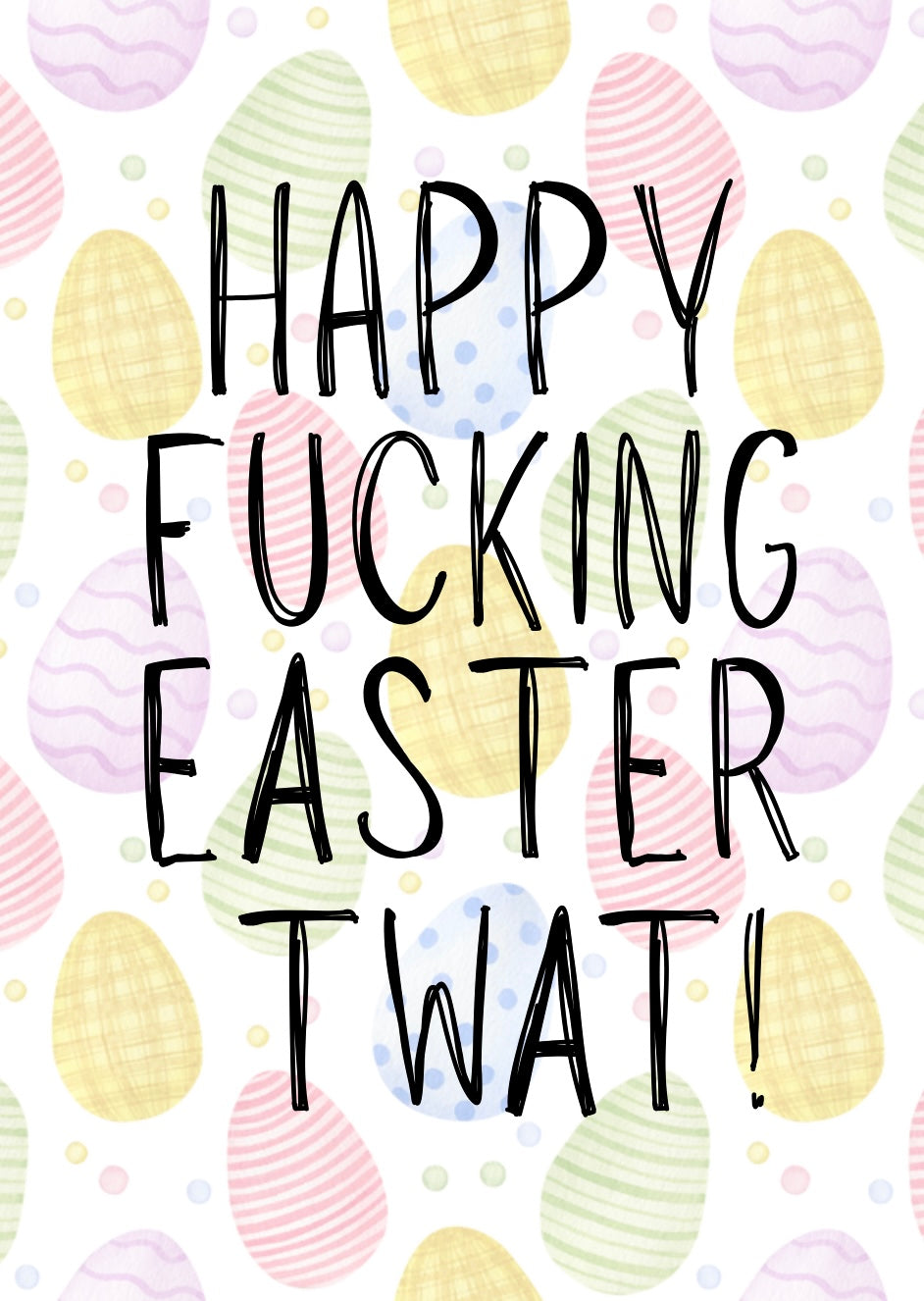 Happy Fucking Easter Twat - Greeting Card