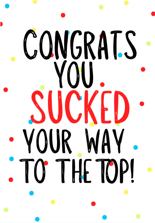 Sucked Your Way To Top -  Greeting Card