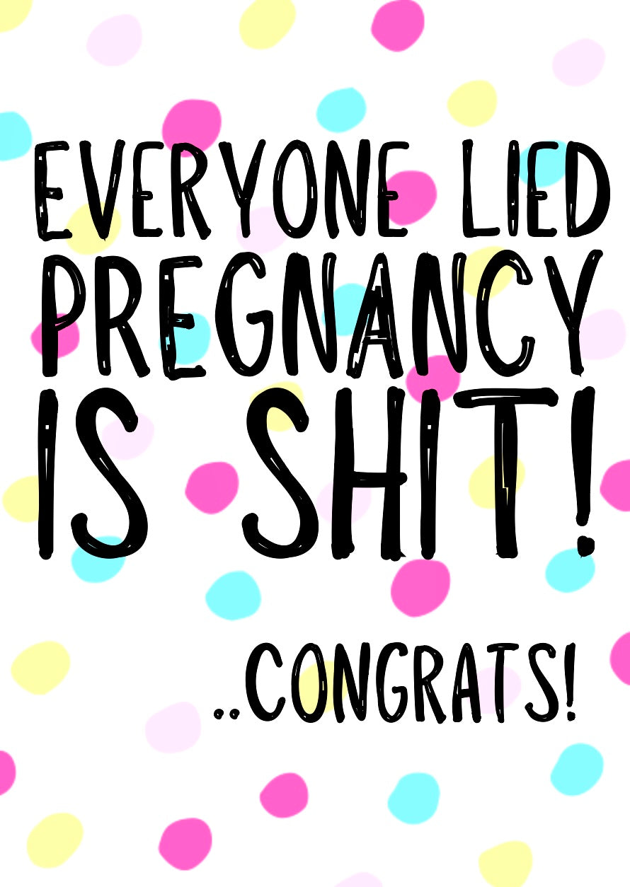 Pregnancy Is Shit -  Greeting Card