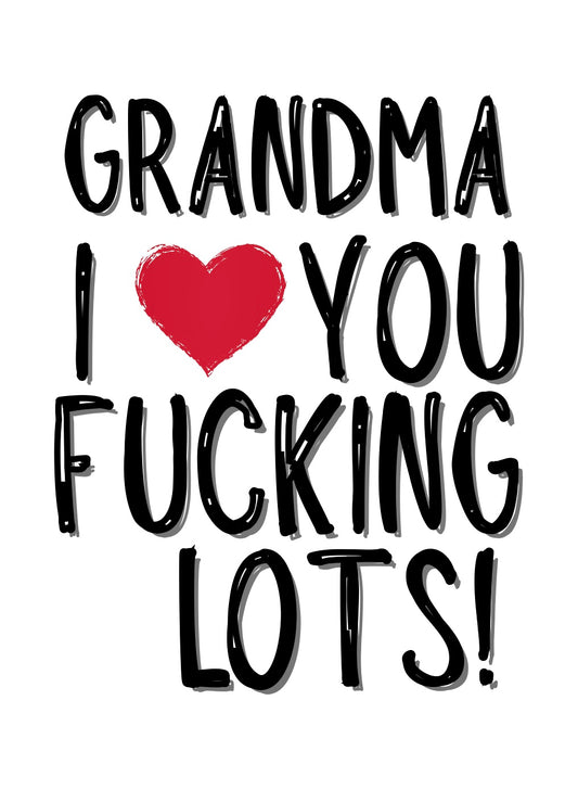 Grandma Fucking Lots - Greeting Card
