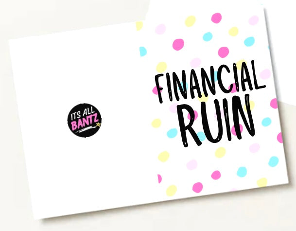 Financial Ruin -  Greeting Card